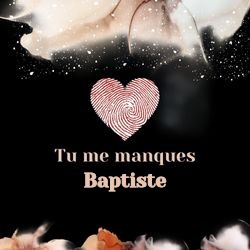 Image tu me manques émouvante avec prénom et cœur 💗 pour Baptiste - carte Cartes d'Amour & Saint-Valentin ❤️ personnalisée gratuite
