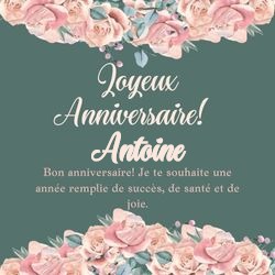 Générateur carte anniversaire roses avec ton prénom 🌹 pour Antoine - carte Cartes d'Anniversaire Personnalisées 🎂 personnalisée gratuite