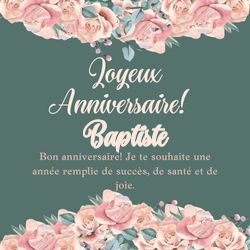 Générateur carte anniversaire roses avec ton prénom 🌹 pour Baptiste - carte Cartes d'Anniversaire Personnalisées 🎂 personnalisée gratuite