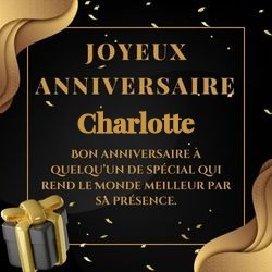 Crée carte anniversaire dorée prestigieuse avec prénom 👑 pour Charlotte - carte Cartes d'Anniversaire Personnalisées 🎂 personnalisée gratuite