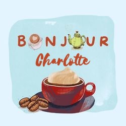 Générateur carte bonjour avec tasse café et prénom ☕ pour Charlotte - carte Messages Bonjour Personnalisés ☀️ personnalisée gratuite