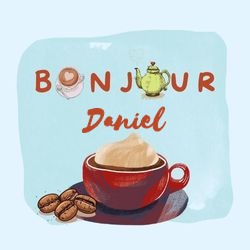 Générateur carte bonjour avec tasse café et prénom ☕ pour Daniel - carte Messages Bonjour Personnalisés ☀️ personnalisée gratuite